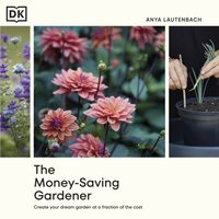 Money-Saving Gardener - Anya Lautenbach - audiobook