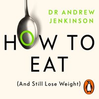 How to Eat (And Still Lose Weight) - Andrew Jenkinson - audiobook