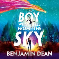 Boy Who Fell From the Sky - Benjamin Dean - audiobook