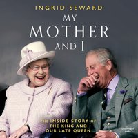 My Mother and I - Ingrid Seward - audiobook
