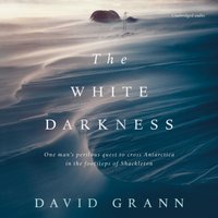 White Darkness - David Grann - audiobook