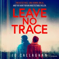 Leave No Trace - Jo Callaghan - audiobook