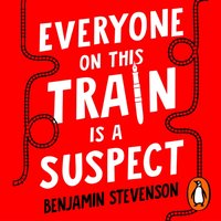 Everyone On This Train Is A Suspect - Benjamin Stevenson - audiobook
