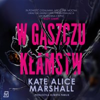 W gąszczu kłamstw - Kate Alice Marshall - audiobook