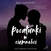 Pocałunki w ciemności - Nell Grudzień - audiobook