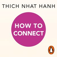 How to Connect - Thich Nhat Hanh - audiobook