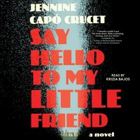 Say Hello to My Little Friend - Jennine Capo Crucet - audiobook