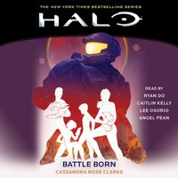 Halo: Battle Born - Cassandra Rose Clarke - audiobook