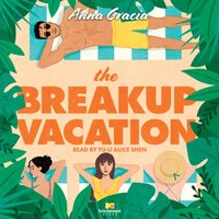 Breakup Vacation - Anna Gracia - audiobook