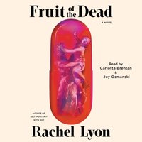 Fruit of the Dead - Rachel Lyon - audiobook