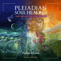 Pleiadian Soul Healing - Pavlina Klemm - audiobook