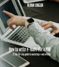 How to write e-mails like a Pro. - Alona Lingua - ebook