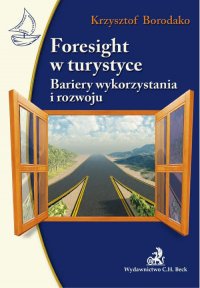 Foresight w turystyce Bariery wykorzystania i rozwoju - Krzysztof Borodako - ebook