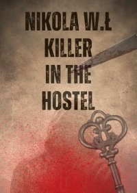 Killer in the hostel - Nikola W.Ł - ebook