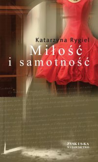 Miłość i samotność - Katarzyna Rygiel - ebook