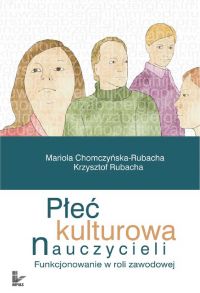Płeć kulturowa nauczycieli - Mariola Chomczyńska-Rubacha - ebook