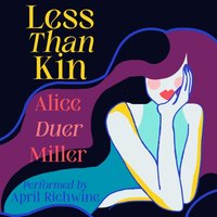 Less Than Kin - Alice Duer Miller - audiobook
