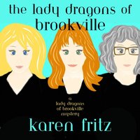 Lady Dragons of Brookville - Karen Fritz - audiobook