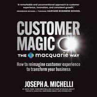 Customer Magic - The Macquarie Way - Joseph A. Michelli - audiobook