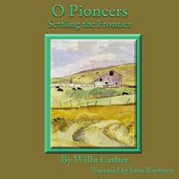 O Pioneers - Willa Cather - audiobook