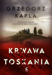 Krwawa Toskania - Grzegorz Kapla - ebook