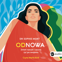 Odnowa. Zmień nawyki i zacznij żyć po swojemu - Sophie Mort - audiobook