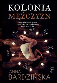 Kolonia mężczyzn - Anna Bardzińska - ebook