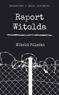 Raport Witolda - Witold Pilecki - ebook