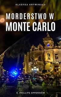 Morderstwo w Monte Carlo - E. Phillips Oppenheim - ebook