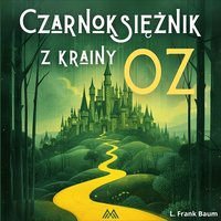 Czarnoksiężnik z krainy Oz - L. Frank Baum - audiobook