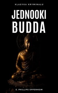 Jednooki Budda - E. Phillips Oppenheim - ebook