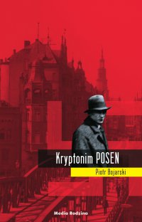 Kryptonim POSEN - Piotr Bojarski - ebook
