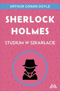 Sherlock Holmes. Studium w szkarłacie - Arthur Conan Doyle - ebook