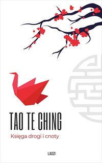 Tao Te Ching. Księga drogi i cnoty - Lao Tzu - ebook