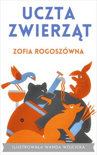 Uczta zwierząt - Zofia Rogoszówna - ebook