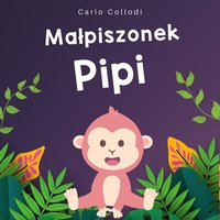 Małpiszonek Pipi - Carlo Collodi - audiobook