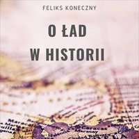 O ład w historii - Feliks Koneczny - audiobook