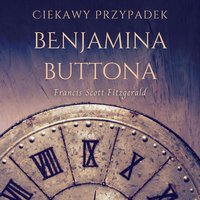Ciekawy przypadek Benjamina Buttona - Francis Scott Fitzgerald - audiobook