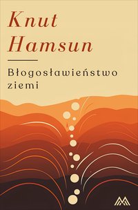 Błogosławieństwo ziemi - Knut Hamsun - ebook