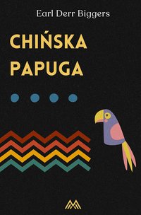 Chińska papuga - Earl Derr Biggers - ebook