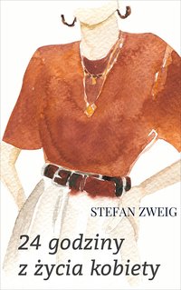 24 godziny z życia kobiety - Stefan Zweig - ebook