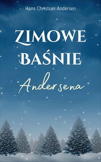 Zimowe baśnie Andersena - Hans Christian Andersen - ebook