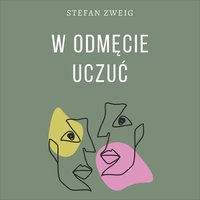 W odmęcie uczuć - Stefan Zweig - audiobook