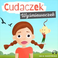 Cudaczek Wyśmiewaczek - Julia Duszyńska - audiobook
