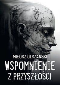 Wspomnienie z przyszłości - Miłosz Olszański - ebook