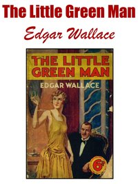 The Little Green Man - Edgar Wallace - ebook
