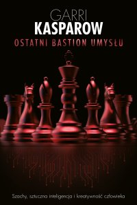 Ostatni bastion umysłu - Garri Kasparow - ebook