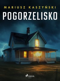 Pogorzelisko - Mariusz Kaszyński - ebook