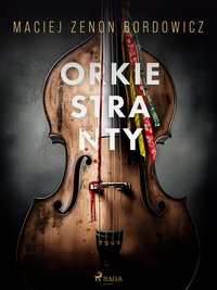Orkiestranty - Maciej Zenon Bordowicz - ebook
