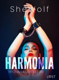 Wyznania uległej #3. Harmonia. Seria erotyczna BDSM - SheWolf - ebook